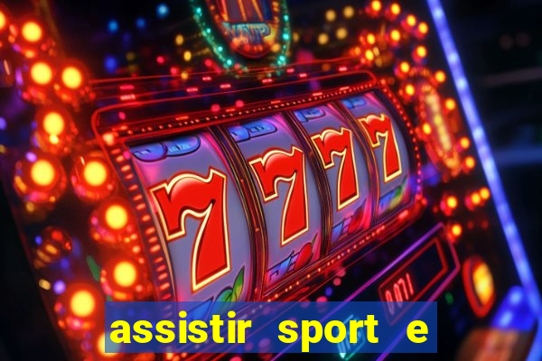 assistir sport e ponte preta